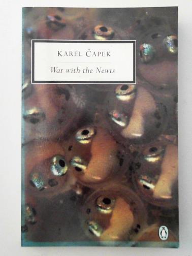 CAPEK, Karel - War with the Newts