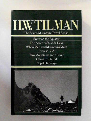 TILMAN, H. W. - The Seven Mountain-Travel Books