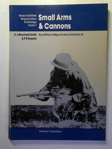 MARCHANT SMITH, C. J.  and HASLAM, P.R. - Small Arms and Cannons