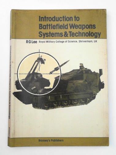 LEE, R. G. - Introduction to Battlefield Weapons Systems and Technology