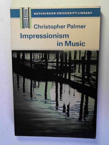 PALMER, Christopher - Impressionism in Music