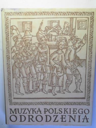 CHOMINSKIEGO - Muzyka Polskiego Odrodzenia