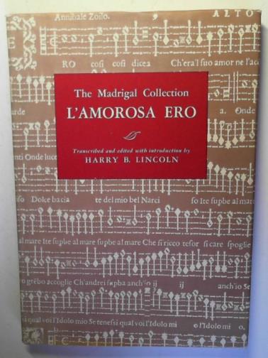 LINCOLN, Harry B. (editor) - The madrigal collection: L'amorosa ero (Brescia, 1588)