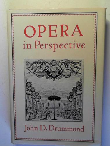 DRUMMOND, John D. - Opera in Perspective