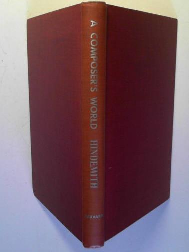 HINDEMITH, Paul - A composer's world, horizons and limitations