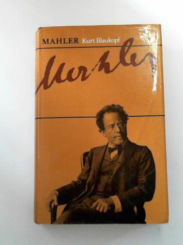 BLAUKOPF, Kurt; translated by GOODWIN, Inge - Gustav Mahler