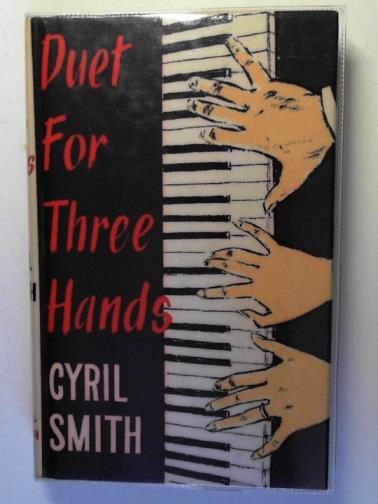 SMITH, Cyril (as told to Joyce Egginton) - Duet for Three Hands