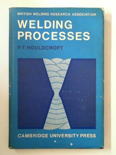 HOULDCROFT, P.T. - Welding Processes [British Welding Research Association]