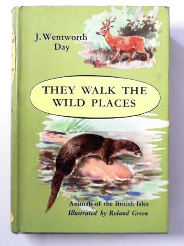 DAY, J. Wentworth - They walk the wild places