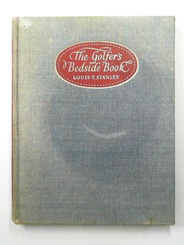 STANLEY, Louis T. - The golfer's bedside book