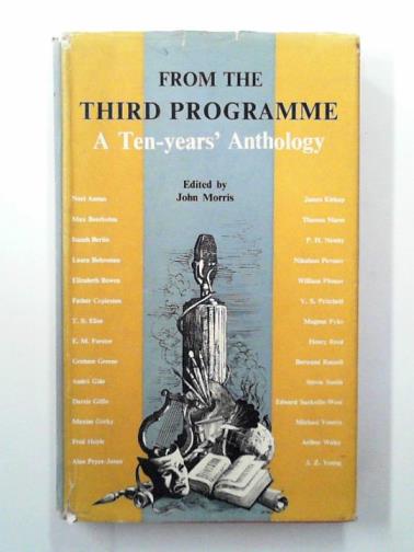 MORRIS, John (ed) - From the Third Programme: A ten-years' anthology