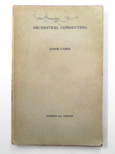CARSE, Adam - Orchestral conducting: A textbook for students and amateurs