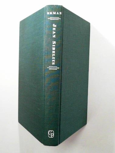 EKMAN, Karl - Jean Sibelius: His Life and Personality