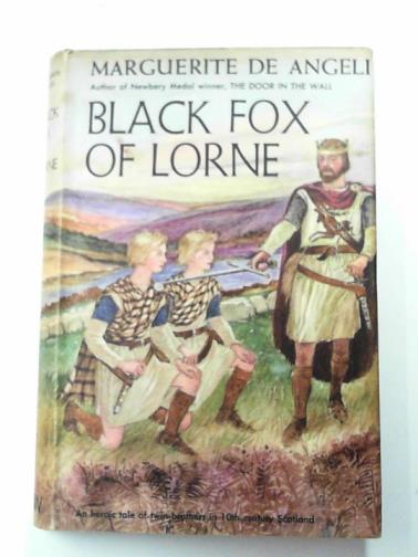 DE ANGELI, Marguerite - Black Fox of Lorne