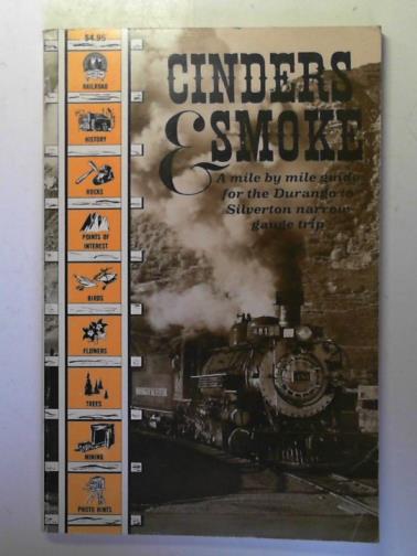 OSTERWALD, Doris B. - Cinders & smoke: a mile by mile guide for the Durango to Silverton narrow gauge trip