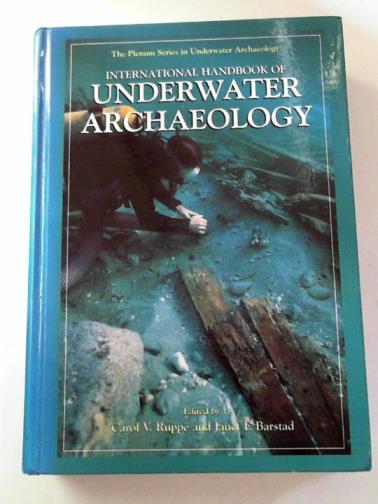 RUPPE, Carol V & BARSTAD, Janet F (eds) - International Handbook of Underwater Archaeology
