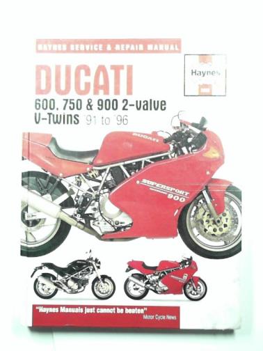 COX Penelope A. - Ducati 600, 750 and 900 2-valve V-twins (91-96) Service and Repair Manual (Haynes Service and Repair Manuals)