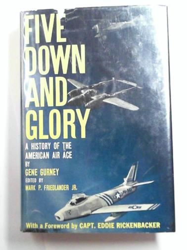 CURNEY, Gene - Five Down and Glory: A History of the American Air Ace