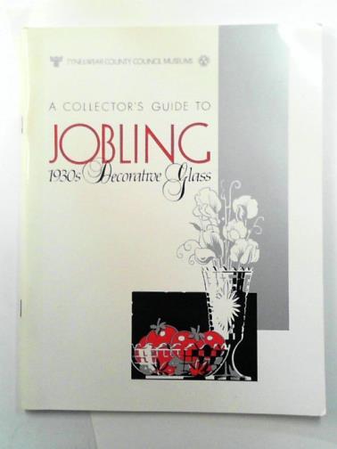 BAKER, John - Collector's Guide to Jobling 1930's Decorative Glass