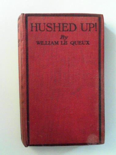 LE QUEUX, William - Hushed up! a mystery of London