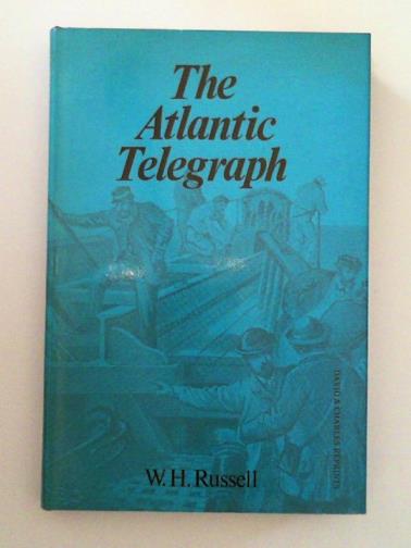 RUSSELL, W. H. - The Atlantic Telegraph (1865)