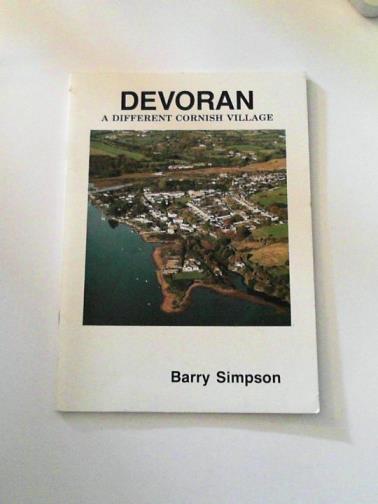 SIMPSON, Barry - Devoran: A Different Cornish Village