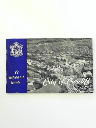 LLEWELLYN, M. Hugh - A Pictorial Guide to the City of Cardiff
