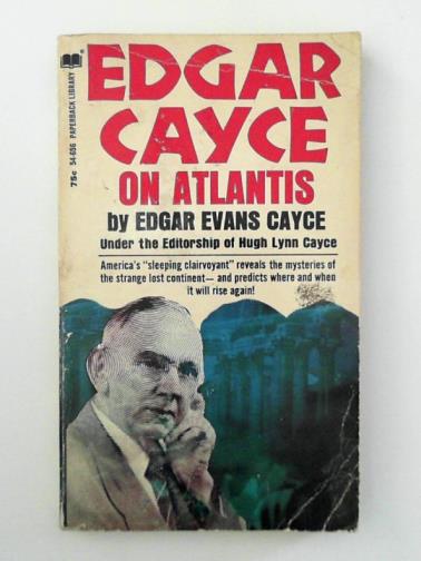 CAYCE, Edgar Evans - Edgar Cayce on Atlantis