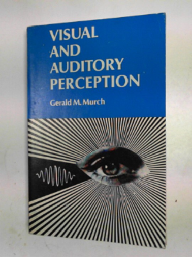 MURCH, Gerald M., - Visual and auditory perception