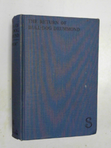 SAPPER (Cyril McNeile) - The return of Bull-Dog Drummond