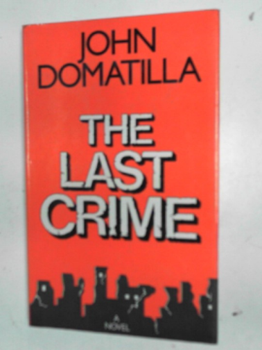 DOMATILLA, John - The last crime