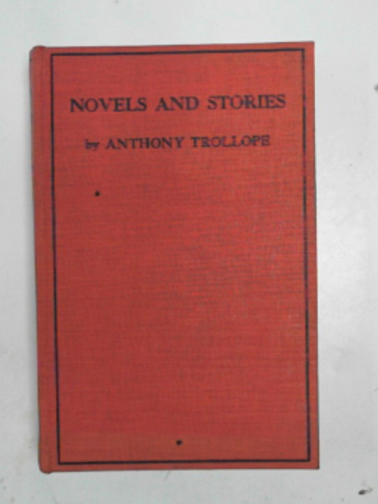 TROLLOPE, Anthony - Novels and stories