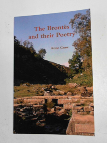 CROW, Anne - The Brontës and their poetry