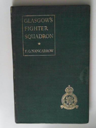 NANCARROW, F.G. - Glasgow's Fighter Squadron
