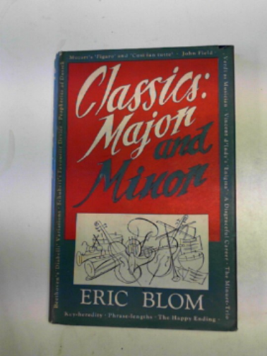 BLOM, Eric - Classics, major and minor, with some other musical ruminations