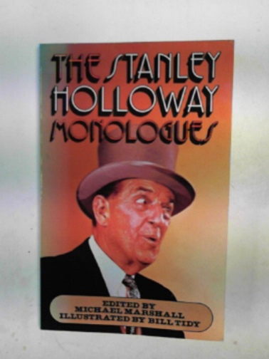 MARSHALL, Michael (ed) - The Stanley Holloway monologues