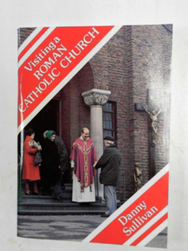 SULLIVAN, Danny - Visiting a Roman Catholic Church