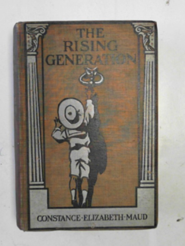 MAUD, Constance Elizabeth - The Rising Generation