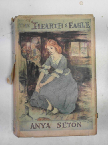 SETON, Anya - The Hearth & Eagle