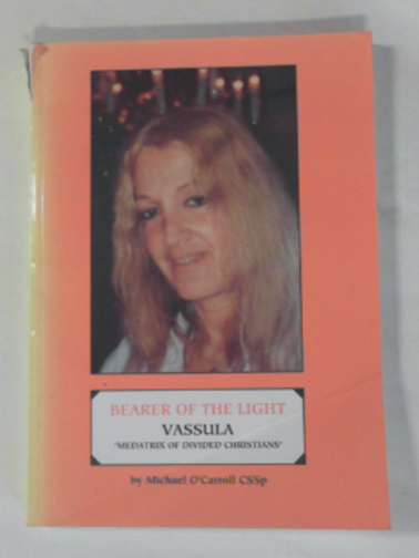 O'CARROLL, Michael - Bearer of the light: Vassula 