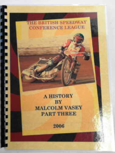 VASEY, Malcolm R - The British Speedway Conference League, a history, part three
