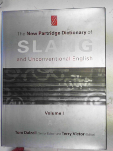 DALZELL, Tom & VICTOR, Terry (eds) - The new Partridge Dictionary of slang and unconventional English
