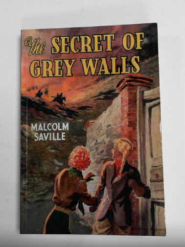 SAVILLE, Malcolm - The secret of Grey Walls