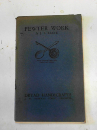 REEVE, J.S - Wrought pewter work
