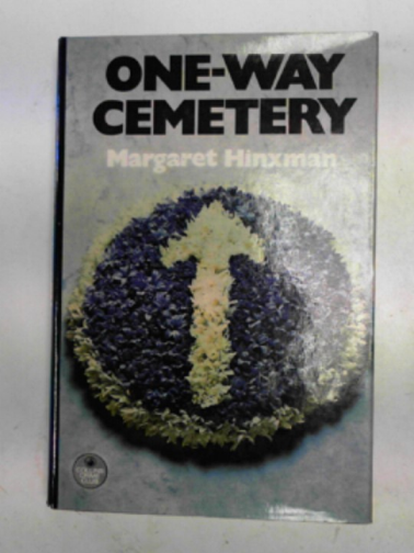 HINXMAN, Margaret - One-way cemetery