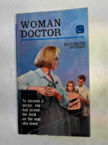 SEIFERT, Elizabeth - Woman Doctor