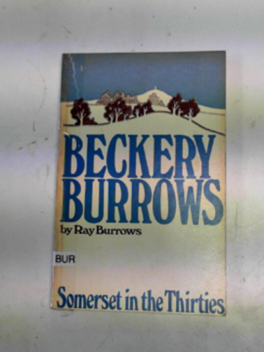 BURROWS, Ray - Beckery Burrows: Somerset in the Thirties