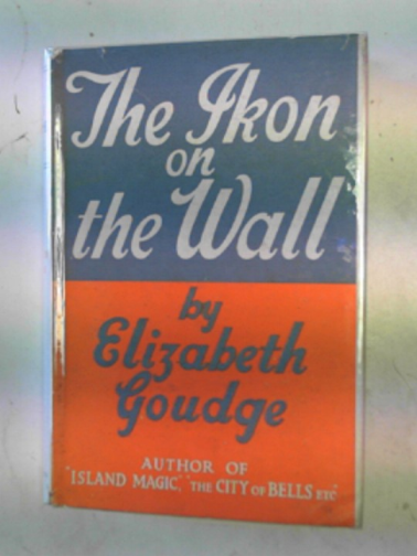 GOUDGE, Elizabeth - The ikon on the wall and other stories.