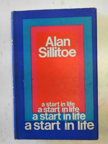 SILLITOE, Alan - A start in life