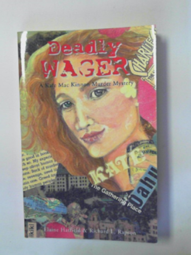 HATFIELD, Elaine & RAPSON, Richard L - Deadly wager: a Kate Mac Kinnon murder mystery